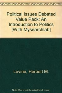 Political Issues Debated Value Pack: An Introduction to Politics [With Mysearchlab]