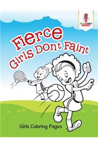 Fierce Girls Don't Faint