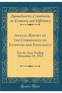 Annual Report of the Commission on Economy and Efficiency: For the Year Ending December 31, 1913 (Classic Reprint)