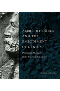 Albrecht Dürer and the Embodiment of Genius