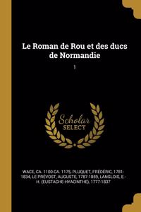 Le Roman de Rou et des ducs de Normandie