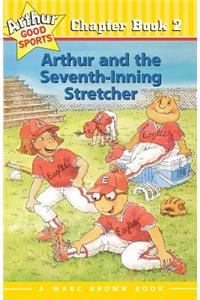 Arthur and the Seventh-Inning Stretcher