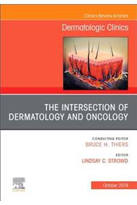 Intersection of Dermatology and Oncology, an Issue of Dermatologic Clinics