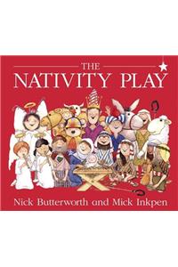 The Nativity Play. Nick Butterworth and Mick Inkpen