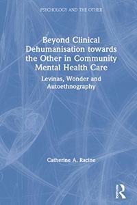 Beyond Clinical Dehumanisation Towards the Other in Community Mental Health Care