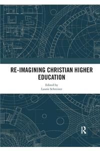 Re-Imagining Christian Higher Education