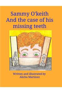 Sammy O'Keith and the case of his missing teeth