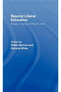 Beyond Liberal Education