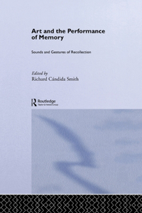 Art and the Performance of Memory