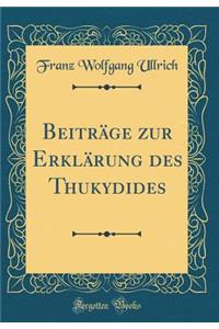 Beitrï¿½ge Zur Erklï¿½rung Des Thukydides (Classic Reprint)