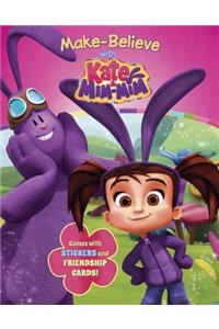 Make-Believe with Kate and MIM-MIM