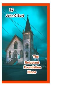 The Reluctant Foundation Stone.