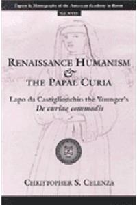 Renaissance Humanism and the Papal Curia