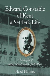 Edward Constable of Kent a Settler's Life