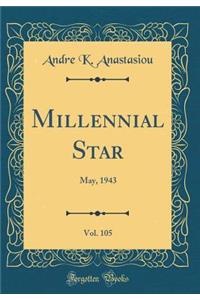 Millennial Star, Vol. 105: May, 1943 (Classic Reprint)