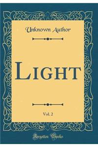 Light, Vol. 2 (Classic Reprint)