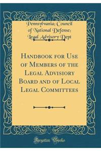 Handbook for Use of Members of the Legal Advisiory Board and of Local Legal Committees (Classic Reprint)