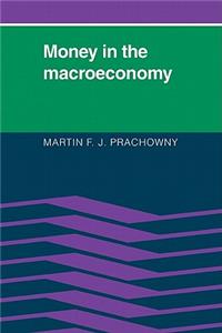 Money in the Macroeconomy