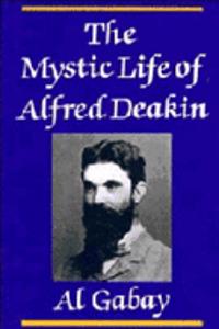 Mystic Life of Alfred Deakin