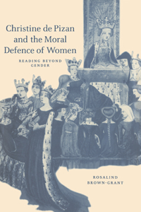 Christine de Pizan and the Moral Defence of Women