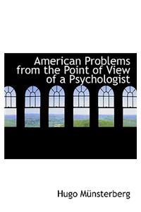American Problems from the Point of View of a Psychologist