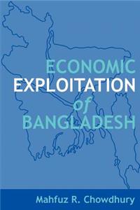 Economic Exploitation of Bangladesh