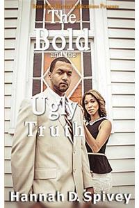 Bold and the Ugly Truth