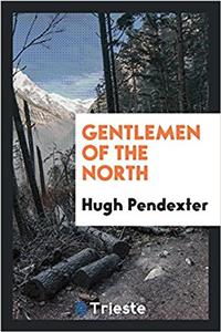 GENTLEMEN OF THE NORTH