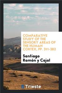 Comparative Study of the Sensory Areas of the Human Cortex