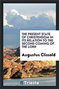 The Present State of Christendom in its Relation to the Second Coming of the Lord