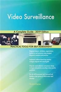 Video Surveillance A Complete Guide - 2019 Edition