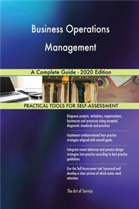 Business Operations Management A Complete Guide - 2020 Edition