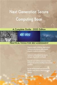 Next Generation Secure Computing Base A Complete Guide - 2020 Edition