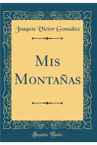 MIS Montaï¿½as (Classic Reprint)