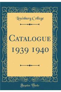Catalogue 1939 1940 (Classic Reprint)