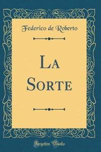 La Sorte (Classic Reprint)