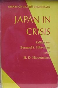 Japan in Crisis: Essays on Taisho Democracy