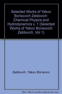 Selected Works of Yakov Borisovich Zeldovich, Volume I