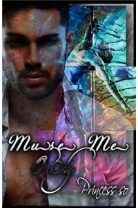 Muse Me Only