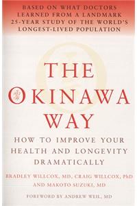 The Okinawa Way: How to Improve Your Health and Longevity Dramatically
