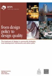From Design Policy to Design Quality: The Treatment of Design in Community Strategies, Local Development Frameworks and Action Plans