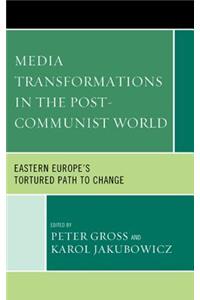 Media Transformations in the Post-Communist World