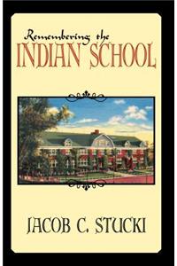 Remembering the Indian School