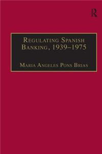 Regulating Spanish Banking, 1939-75