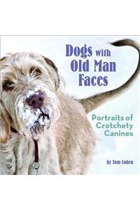 Dogs with Old Man Faces: Portraits of Crotchety Canines