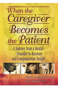 When the Caregiver Becomes the Patient