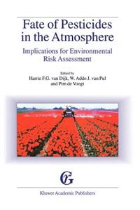 Fate of Pesticides in the Atmosphere: Implications for Environmental Risk Assessment