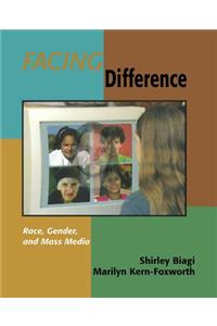 Facing Difference: Race, Gender, and Mass Media