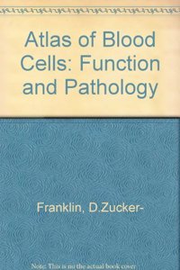 Atlas of Blood Cells: Function and Pathology