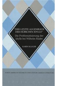 Der Letzte Augenblick der Huebschen Idylle